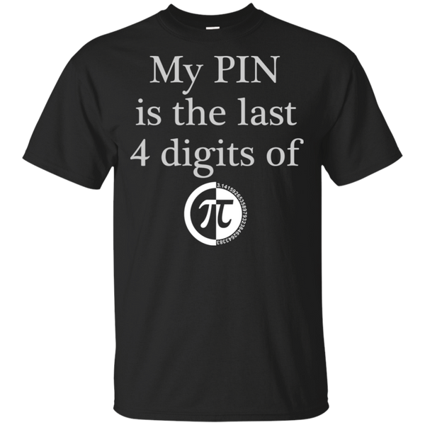 Pi Day Funny Shirts My Pin Is The Last 4 Digits Of Pi T Shirt