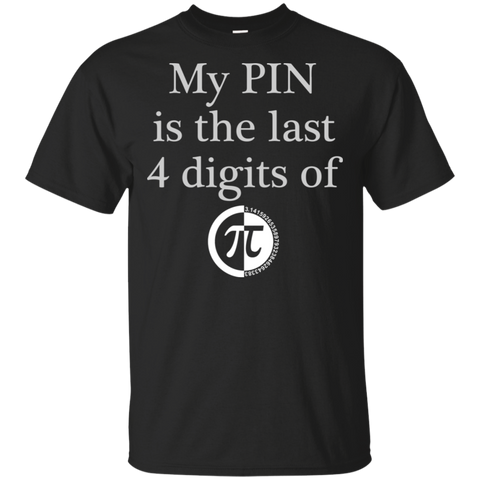 Pi Day Funny Shirts My Pin Is The Last 4 Digits Of Pi T Shirt